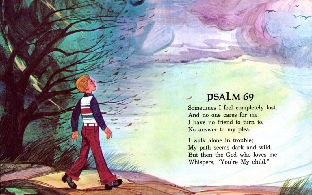 Childlike Perspective: Drowning, Crying, and Held; Rediscover Psalm 69